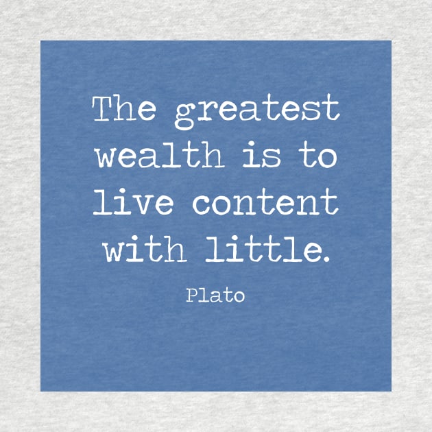 Contentment is wealth. A quote by Plato by philipinct